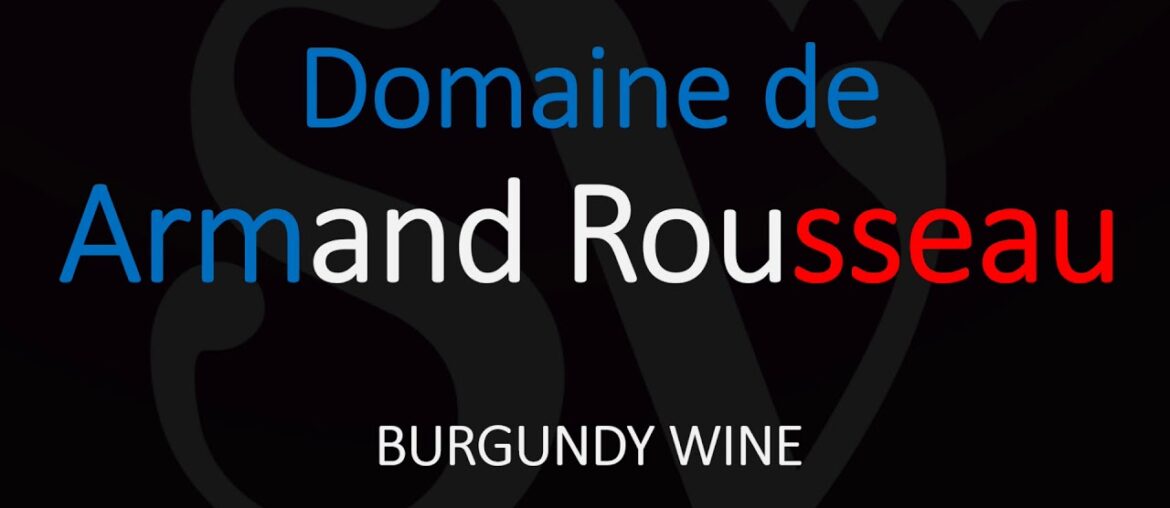 How to Pronounce Domaine Armand Rousseau? French Burgundy Wine pronunciation