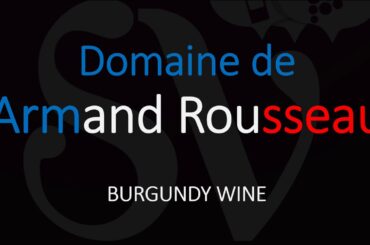How to Pronounce Domaine Armand Rousseau? French Burgundy Wine pronunciation