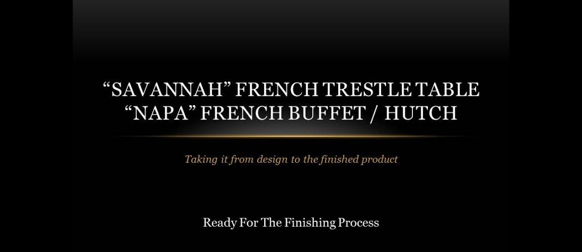 "Savannah" French Trestle Table & "Napa Valley" Buffet Hutch Finishing