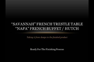 "Savannah" French Trestle Table & "Napa Valley" Buffet Hutch Finishing