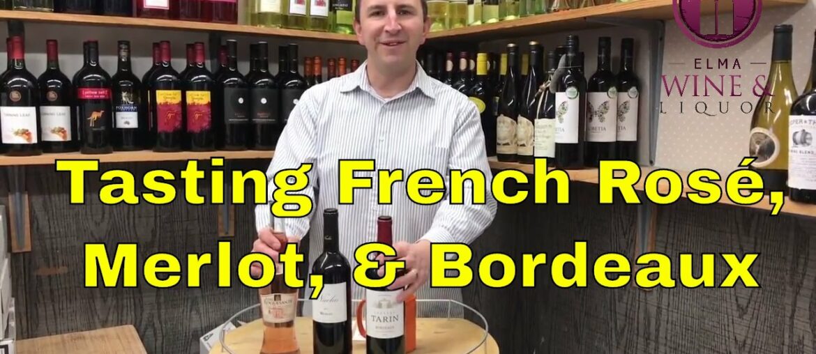 Tasting French Wines: Rosé, Merlot, & Bordeaux #019 Tasting French Wines: Rosé, Merlot, & Bordeaux #019