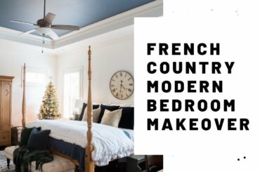 Christmas French Country Modern Bedroom Makeover: 25 Day Christmas Countdown: Day 13