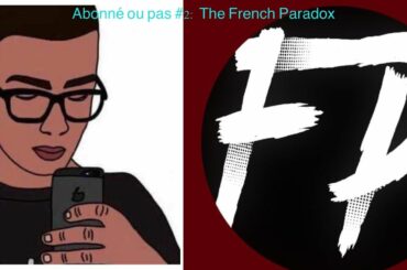 Abonné ou pas #2: The French Paradox