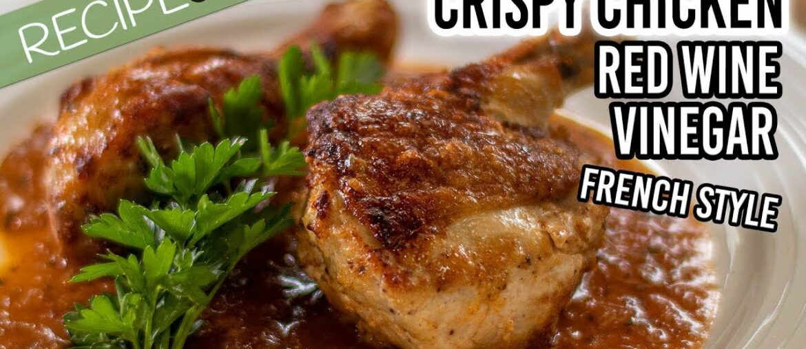 Crispy Chicken Red Wine Vinegar Butter Sauce