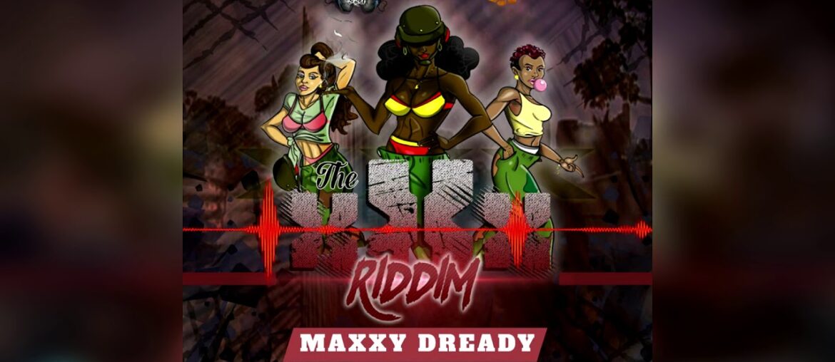 MAXXY DREADY – BODY WINE (The XXX RIDDIM) MAXXY DREADY - BODY WINE (The XXX RIDDIM)