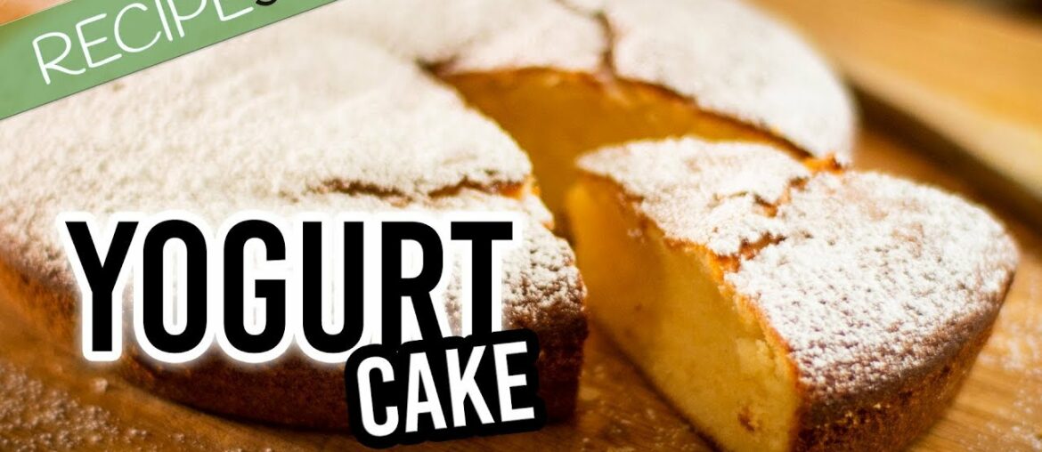 Super Simple Yogurt Cake Prepared in 10 minutes