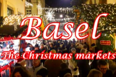 Visiting BASEL 3 | The Christmas markets in Basel, Switzerland (a walking tour)
