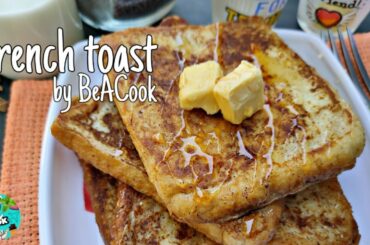 French Toast फ्रेंच टोस्ट Recipe | How To Make French Toast | In Classic way | by Be ACook
