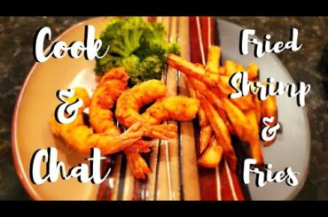 Cook & Chat! (THE BEST) Fried Shrimp & French Fries Recipe