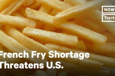 A French Fry Shortage Might Hit the U.S. | NowThis
