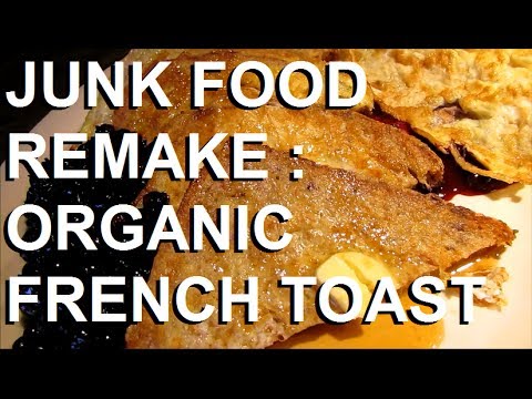 Organic French Toast (Sprouted Bread): Junk Food Remake ~ Recipe ~ Organic French Toast (Sprouted Bread): Junk Food Remake ~ Recipe ~