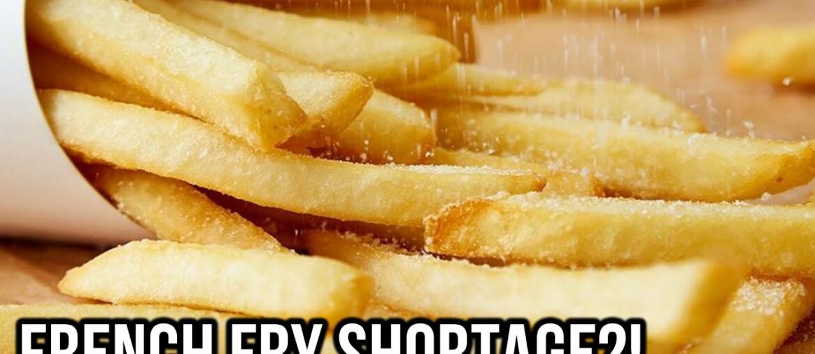 A French Fry Shortage is On It's Way To North America?! A French Fry Shortage is On It's Way To North America?!