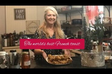 The Worlds BEST French Toast | Step-By-Step Recipe