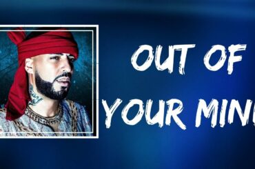 French Montana - Out Of Your Mind feat. Swae Lee Chris Brown (Lyrics)