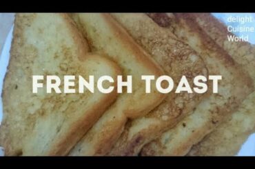 French toast recipe by delight Cuisine World