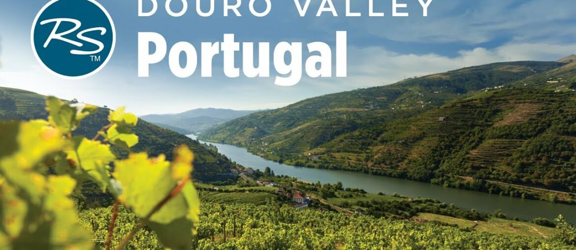 Douro Valley, Portugal: Tasting Port Wine - Rick Steves’ Europe Travel Guide - Travel Bite