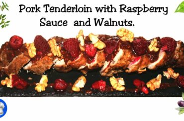 Tenderloin with Raspberries and Walnuts | French Bistro Recipe