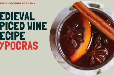 How to make hypocras medieval spiced wine (easy recipe to try for Christmas)