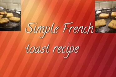 Simple French toast recipe