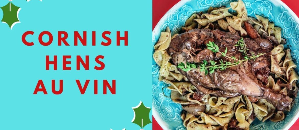 CORNISH HENS AU VIN | Cornish Hens in Wine | A Great Alternative Poultry CORNISH HENS AU VIN | Cornish Hens in Wine | A Great Alternative Poultry