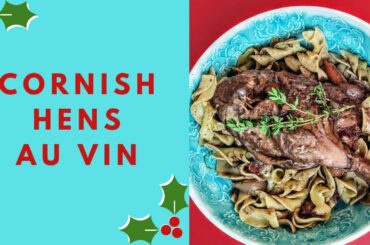 CORNISH HENS AU VIN | Cornish Hens in Wine | A Great Alternative Poultry