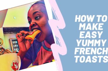 HOW TO MAKE FRENCH TOASTS | EGG TOASTS | EASY BREAKFAST RECIPE | BEGINNER FRIENDLY