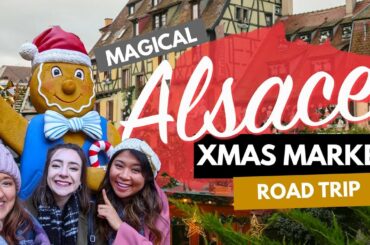 ALSACE CHRISTMAS MARKET ROAD TRIP VLOG | Ft. Strasbourg, Colmar & Mulhouse, France (+ Hidden Gems!)