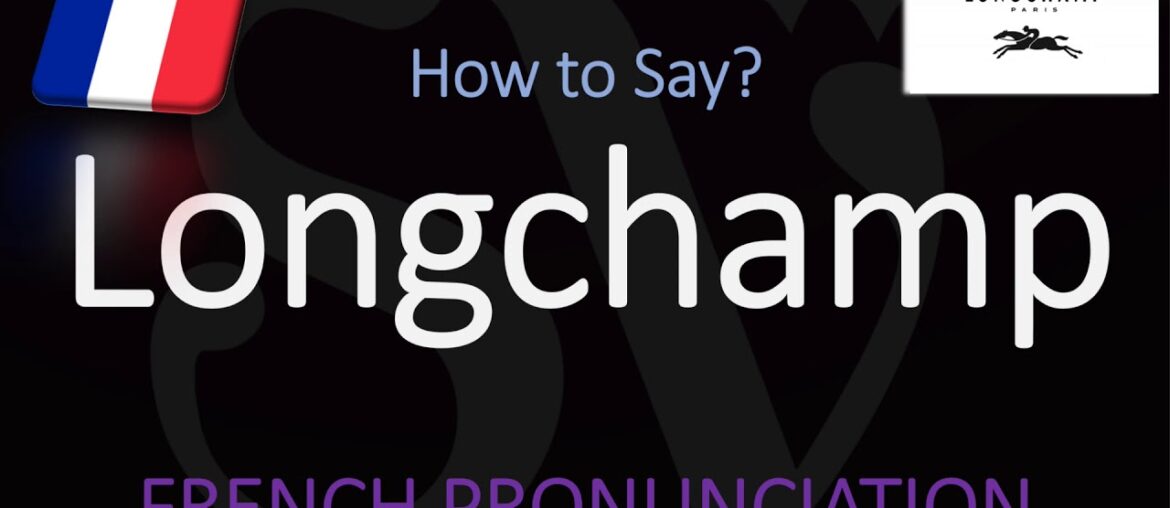 How to Pronounce Longchamp? (CORRECTLY) How to Pronounce Longchamp? (CORRECTLY)
