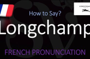 How to Pronounce Longchamp? (CORRECTLY)