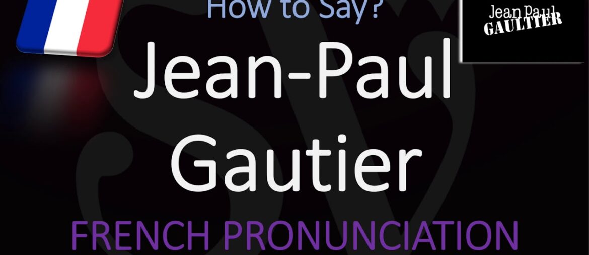 How to Pronounce Jean-Paul Gautier? (CORRECTLY) How to Pronounce Jean-Paul Gautier? (CORRECTLY)