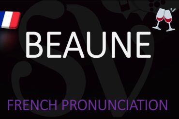 How to Pronounce Beaune? French Burgundy Wine Pronunciation