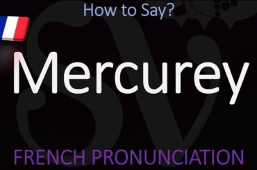 Hoe to Pronounce Mercurey? French Burgundy Wine Pronunciation