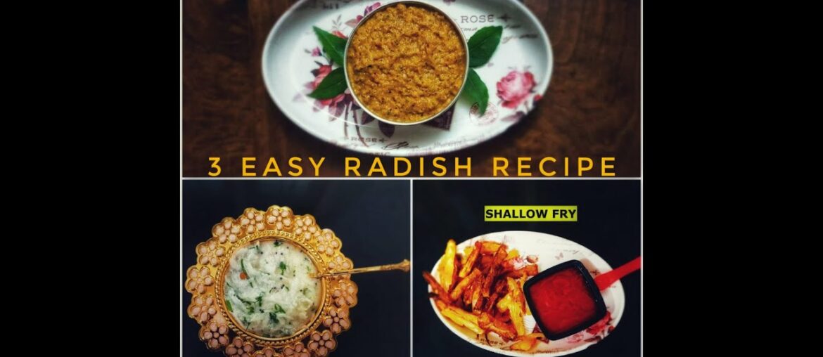 3 Easy Radish Recipe | Radish French Fries | Radish Chutney | Radish Pachadi /Raita