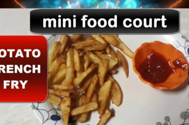 |MINI FOOD COURT| POTATO FRENCH FRIES RECIPE