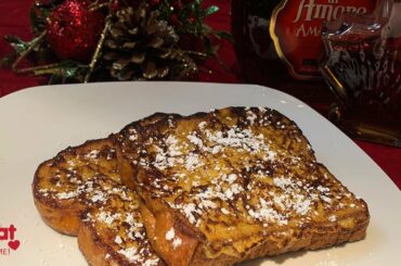 How To Make French Toast with Amaretto | 12 Days of Recipes day 10