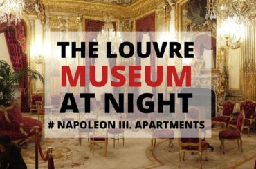 The Louvre at night. Napoleon III. apartments. Denon wing- 4K video tour