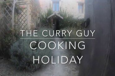 The Curry Guy Cooking Holiday Weekends With Big in France