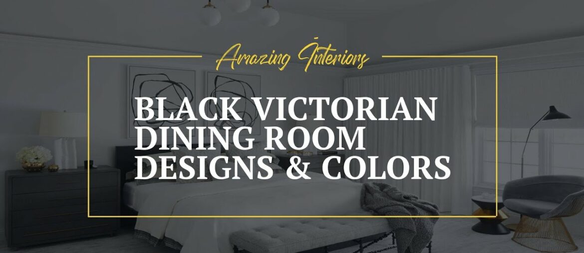 Black Victorian Dining room Designs & Colors 🖌 Decor Ideas Black Victorian Dining room Designs & Colors 🖌 Decor Ideas