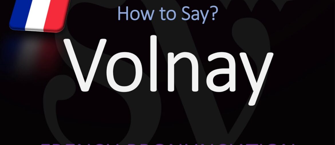 How to Pronounce Volnay? French Burgundy Wine Pronunciation How to Pronounce Volnay? French Burgundy Wine Pronunciation