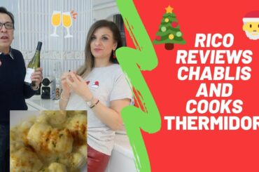 RICO REVIEWS CHABLIS & COOKS THERMIDOR
