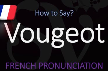 How to Pronounce Vougeot? french Burgundy Wine Pronunciation