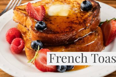 How to Make Simple French Toast | Classic Quick and Easy Recipe