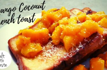French Toast Recipe | Mango Coconut French Toast |मैंगो कोकोनट फ्रेंच टोस्ट|Salt To Taste| Breakfast