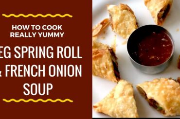 Vegetable Spring Rolls & French Onion Soup || Restaurant Spring Rolls Sheet Recipe ||