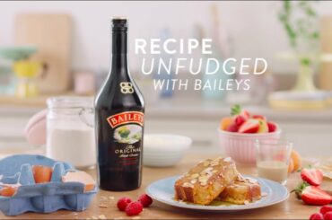 Baileys Recipe Unfudged | Baileys French Toast