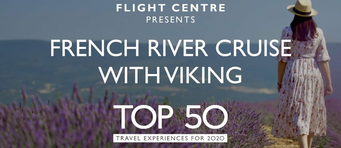 Immerse yourself on a French River Cruise, with Viking