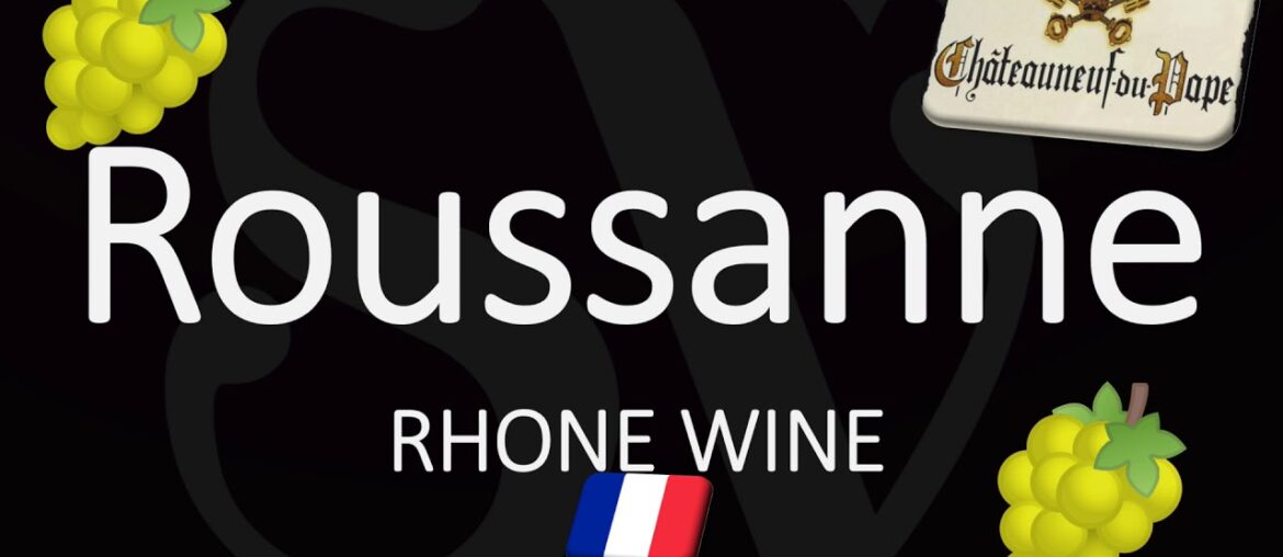 How to Pronounce Roussanne? French Wine Pronunciation