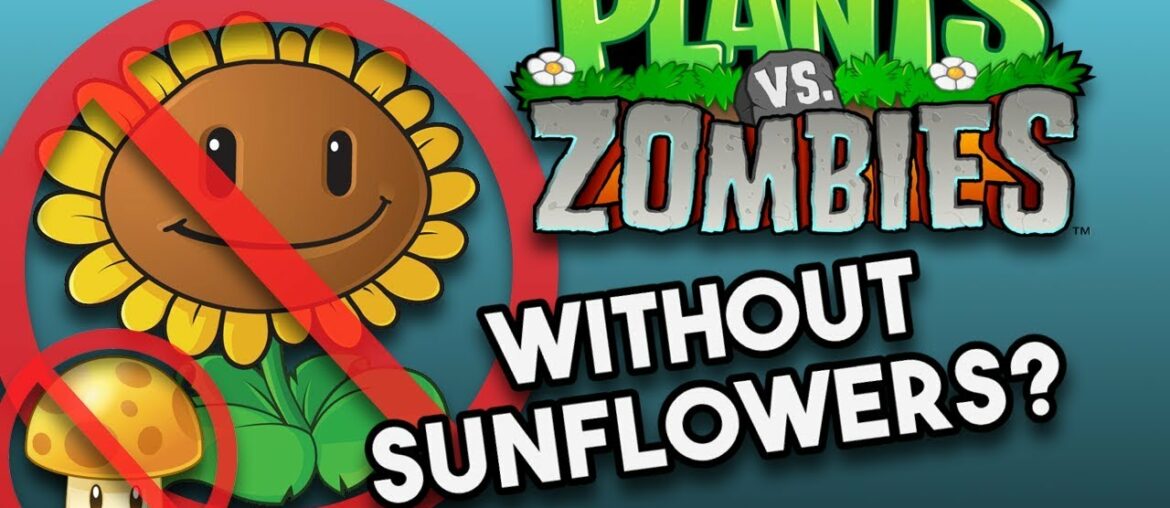 Is it Possible to Beat Plants Vs. Zombies Without Sunflowers? (No Sunflower Challenge) Is it Possible to Beat Plants Vs. Zombies Without Sunflowers? (No Sunflower Challenge)