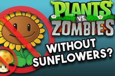 Is it Possible to Beat Plants Vs. Zombies Without Sunflowers? (No Sunflower Challenge)