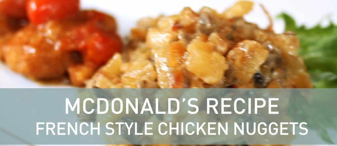McDonald's Recipe: French Style Chicken Nuggets McDonald's Recipe: French Style Chicken Nuggets